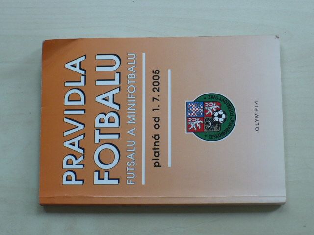 Pravidla fotbalu, futsalu a minifotbalu platná od 1.7.2005 (2005)