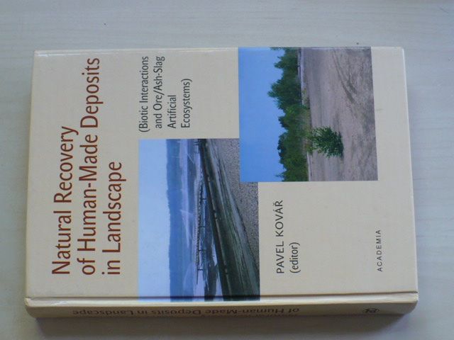 Kovář ed. - Natural Recovery of Human-Made Deposits in Landscape (2004) anglicky