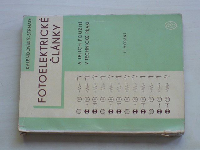 Kalendovský, Strnad - Fotoelektrické články a jejich použití v technické praxi (1949)
