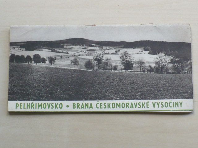 Pelhřimovsko - Brána Českomoravské vysočiny (Čedok 1965)