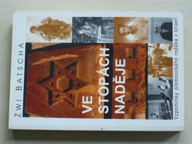 Batscha - Ve stopách naděje - Vzpomínky olomouckého rodáka v Izraeli (2002)