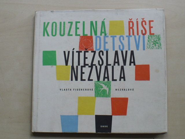 Fischerová-Nezvalová - Kouzelná říše dětství Vítězslava Nezvala (1962)