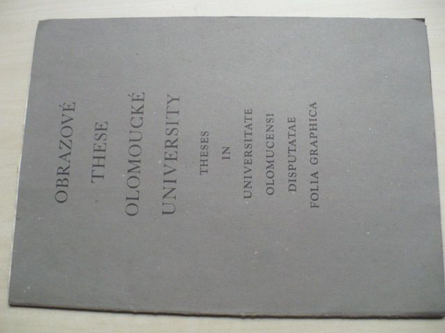 Obrazové these Olomoucké university (1978) tři grafické listy (reprodukce) + textová část