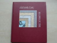 Záznamy času - Ze sbírky Památníku národního písemnictví v Praze (2003) česky, anglicky