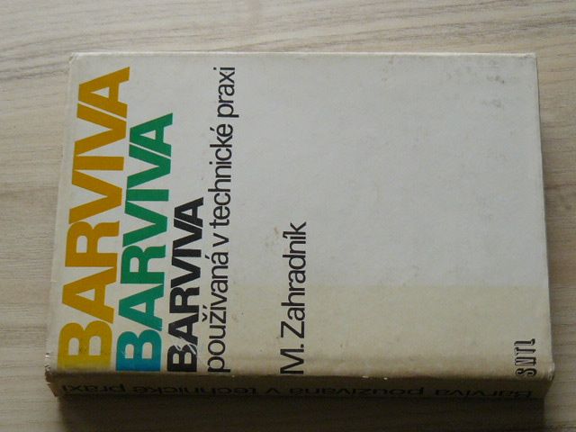 Zahradník - Barviva používaná v technické praxi (1986)