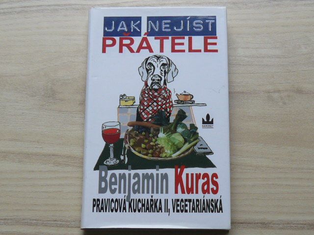 Kuras - Jak nejíst přátele - Pravicová kuchařka II., vegetariánská (2009)