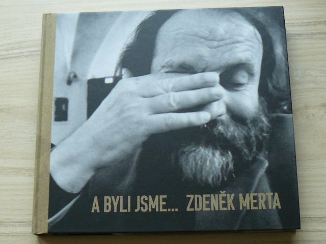 A byli jsme... Zdeněk Merta - Dvojportrét 1992 - 2012