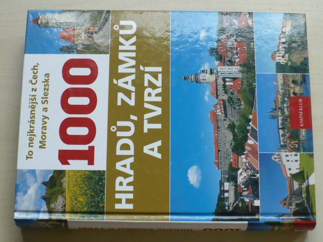 David, Soukup - 1000 hradů, zámků a tvrzí - To nejkrásnější z Čech, Moravy a Slezska (2010)