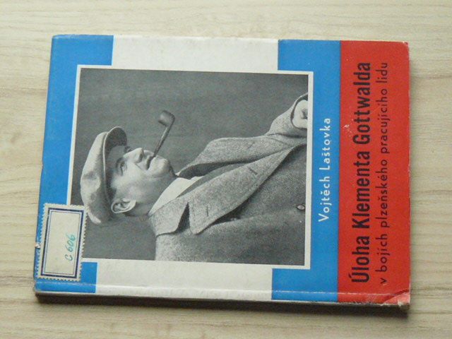 Laštovka - Úloha Klementa Gottwalda v bojích plzeňského pracujícího lidu (1955)