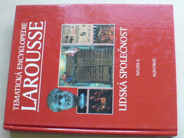 Tematická encyklopedie Larousse 6 - Lidská společnost (2001)