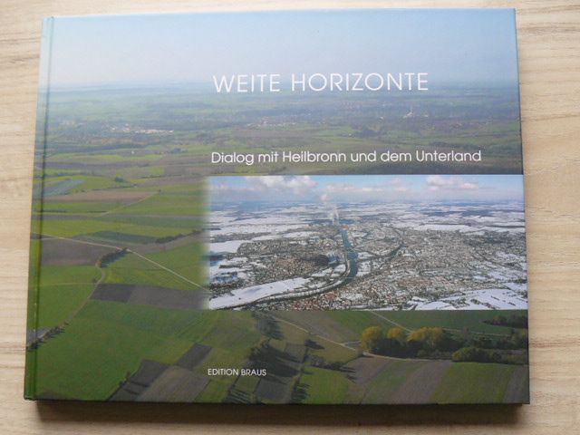 Weite Horizonte - Dialog mit Heilbronn und dem Unterland (2006) Široké horizonty, německy