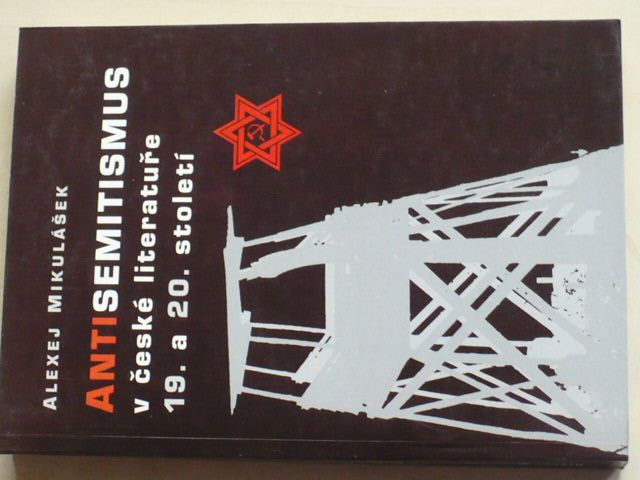 Mikulášek - Antisemitismus v české literatuře 19. a 20. století (2000)