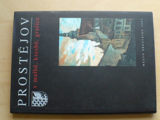 Prostějov v malbě, kresbě, grafice (2004)