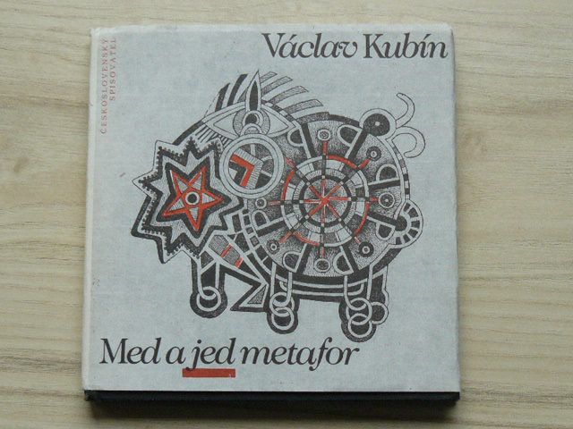 Václav Kubín - Med a jed metafor (1989) il. Khunová