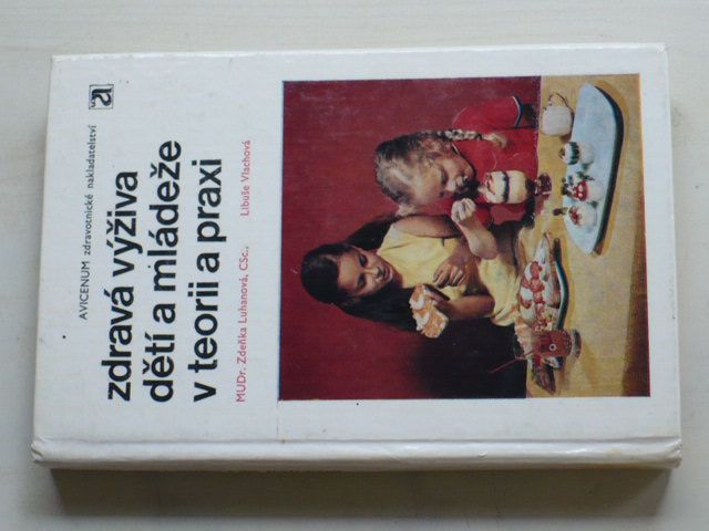 Luhanová - Zdravá výživa dětí a mládeže v teorii a praxi (1974)