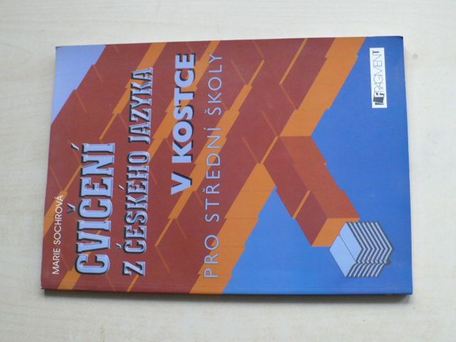 Sochrová - Cvičení z českého jazyka v kostce pro střední školy (2004)