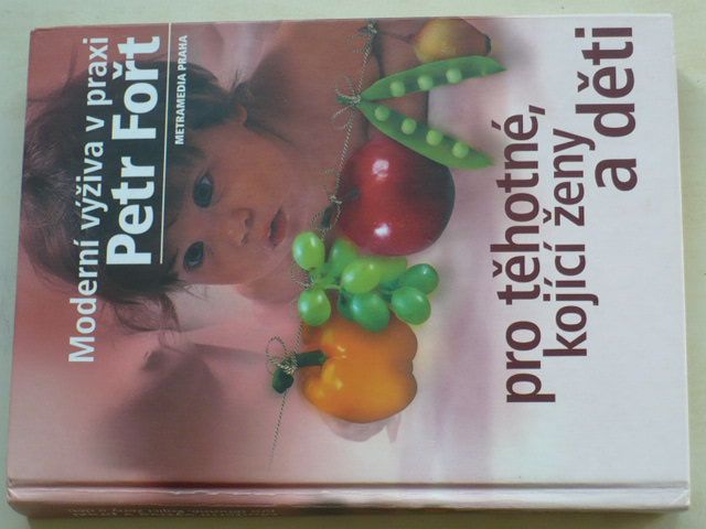 Fořt - Moderní výživa v praxi pro těhotné, kojící ženy a děti (2001)