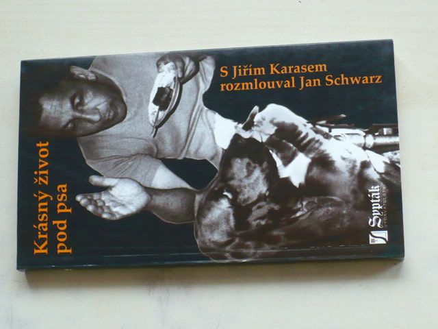 Krásný život pod psa - S Jiřím Karasem rozmlouval Jan Schwarz (2005)