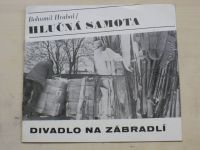 Divadlo na zábradlí - Hrabal - Hlučná samota (1984)
