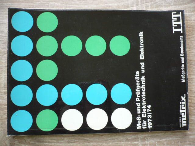 Meß- und Prüfgeräte für Elektrotechnik und Elektronik (1973-74) katalog firmy ITT Metrix