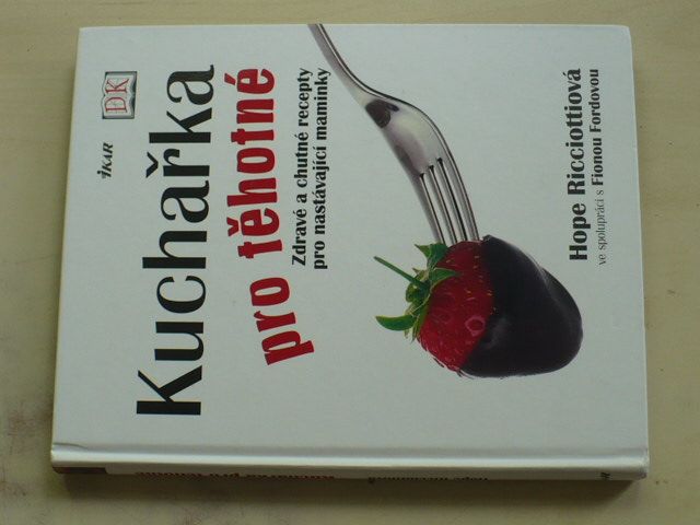 Ricciottiová - Kuchařka pro těhotné - Zdravé a chutné recepty pro nastávající maminky (2009)