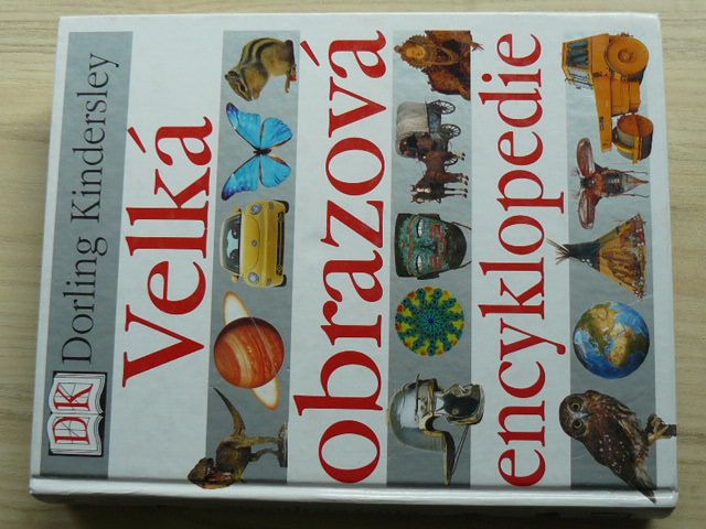 Dorling Kindersley - Velká obrazová encyklopedie (2002)
