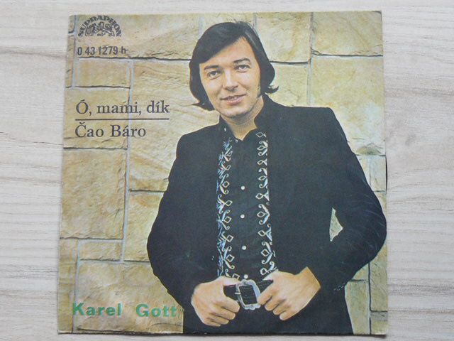 Karel Gott ‎– Ó, Mami, Dík / Čao Báro (1972)