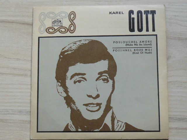 Karel Gott ‎– Poslouchej Amore (Make Me An Island) / Požehnej, Bože Můj (Kind Of Hush) (1970)