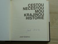 Josef Bieberle - Cestou necestou mou krajinou historie (2010) podpis autora