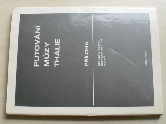 Putování múzy Thálie - Stol let stálého českého divadla v Brně (1984) příloha