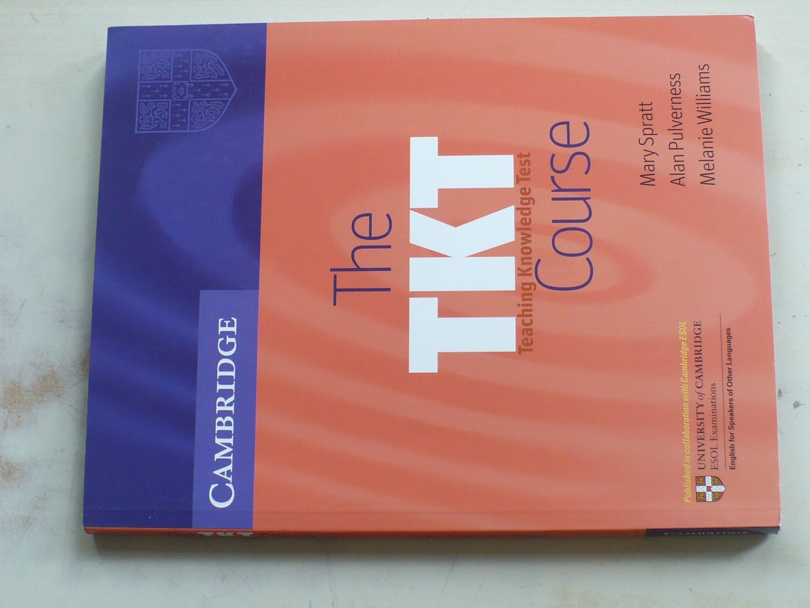 Sprat, Pulverness, Williams - The TKT Course - Teaching Knowledge Test (2005)
