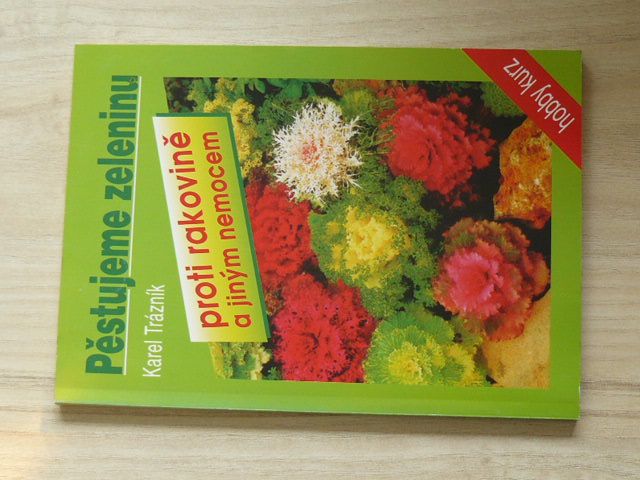 Trázník - Pěstujeme zeleninu proti rakovině a jiným nemocem (1995)