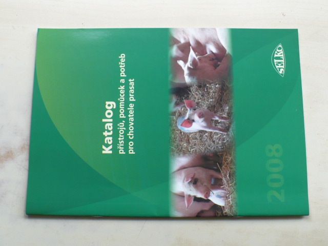Katalog přístrojů, pomůcek a potřeb pro chovatele prasat (2008)