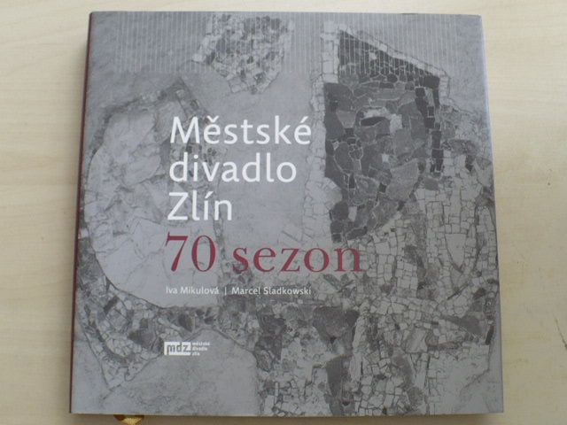 Mikulová, Sladkowski - Městské divadlo Zlín - 70 sezon (2015)