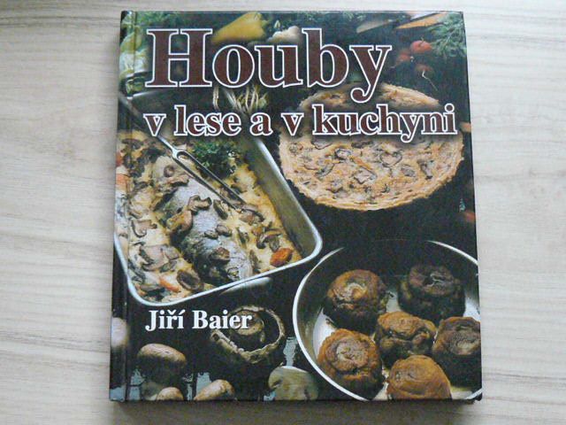 Baier - Houby v lese a v kuchyni (2003)