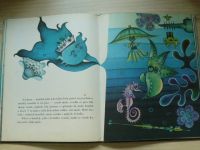 Hejná - Jak si mořský koník, mořská jehla a hvězdice udělali malé milé moře (1973) il. Sigmundová
