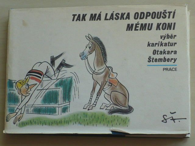 Tak má láska odpouští mému koni (1980) výběr karikatur Otakara Štembery