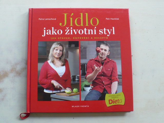 Lamschová, Havlíček - Jídlo jako životní styl 100 otázek, odpovědí a receptů (2011)