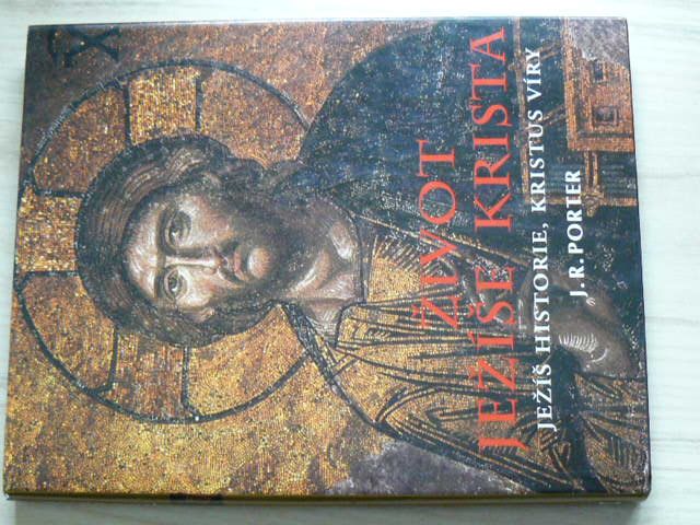 Porter - Život Ježíše Krista - Ježíš historie, Kristus víry (1999)
