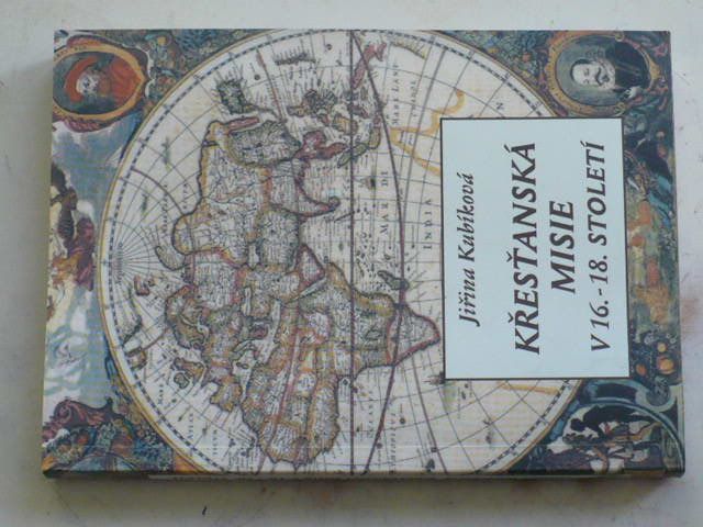 Kubíková - Křesťanská misie v 16. - 18. století (2001)