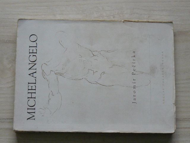 Pečírka - Michelangelo Buonarroti - Život a dílo (1943)