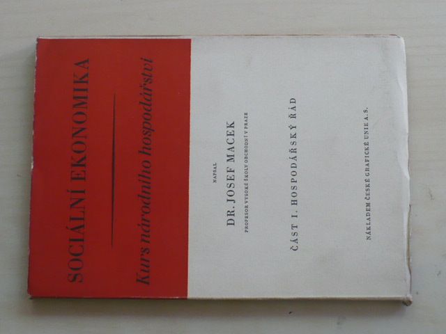 Macek - Sociální ekonomika - Kurs národního hospodářství (1946) část I. Hospodářský řád