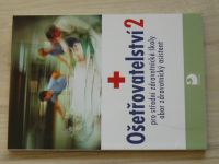 Ošetřovatelství 2. - pro střední zdravotnické školy obor zdravotnický asistent (2007)