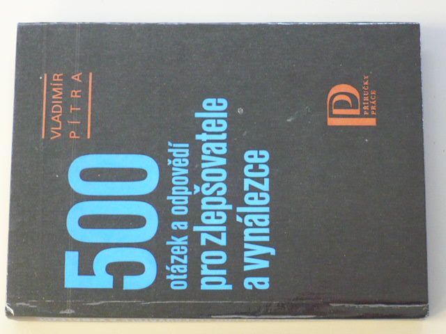 Pitra - 500 otázek a odpovědí pro zlepšovatele a vynálezce (1983)