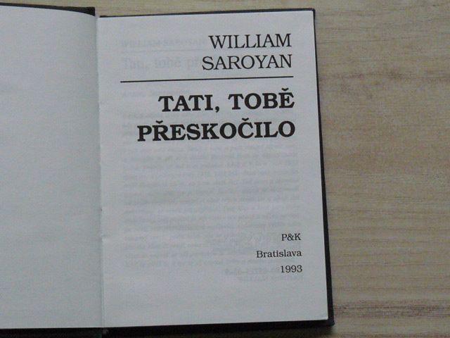 William Saroyan - Tati, tobě přeskočilo (1993)