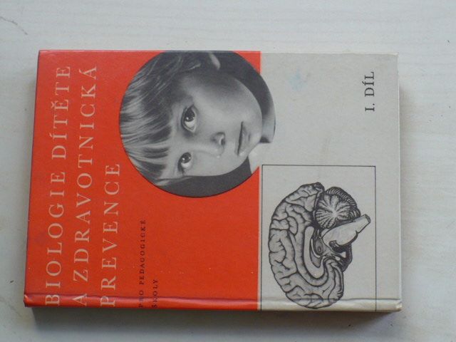 Pavlová-Zahálková - Biologie dítěte a zdravotnická prevence pro pedagog. školy I. a II. díl (1965)
