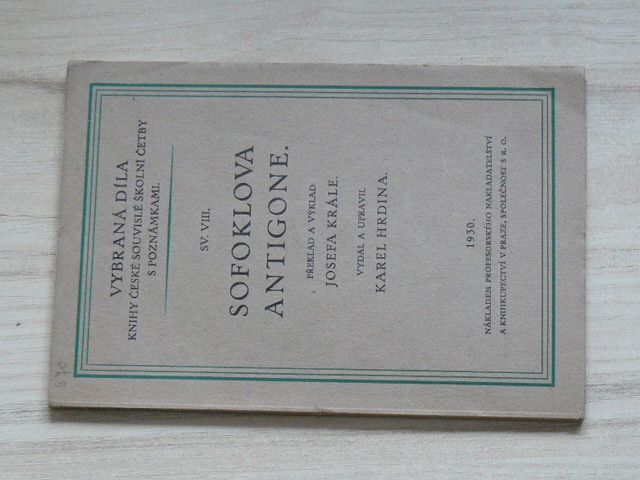 Sofoklova Antigone. Překlad a výklad Josefa Krále. (1930)