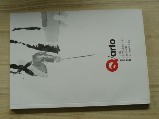 Q/arto - Unie výtvarných umělců Olomoucka 2003-2006 (2007)