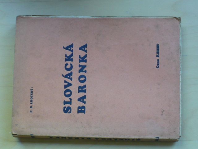 Lhotský - Slovácká baronka (1933) Osudy slováckých vystěhovalců