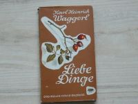 Waggerl - Liebe Dinge - Minituarien (Salburg 1956) německy, Milujte věci